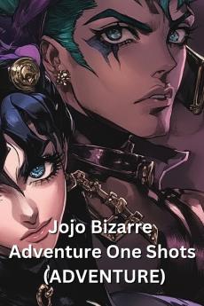 Jojo Bizarre  Adventure One Shots  (ADVENTURE)