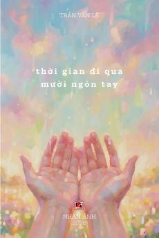 Thời Gian Đi Qua Mười Ngón Tay (softcover - color inside)