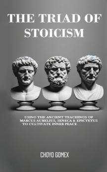 The Triad of Stoicism