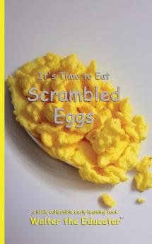 It's Time to Eat Scrambled Eggs