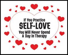 If You Practice SELF-LOVE You Will Never Spend  a Day in Therapy