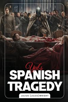 Yul's Spanish Tragedy