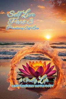 Self Love Part 3  Practicing Self Love