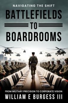 BATTLEFIELDS TO BOARDROOMS