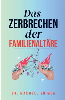 Das Zerbrechen der Familienaltäre