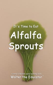 It's Time to Eat Alfalfa Sprouts