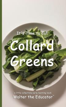 It's Time to Eat Collard Greens