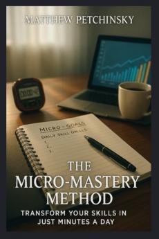 The Micro-Mastery Method