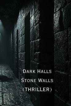 Dark Halls  Stone Walls (THRILLER)