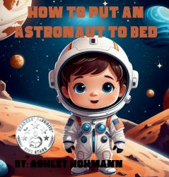 How To Put An Astronaut To Bed
