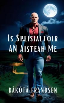 Is Speisialtóir an Aisteach mé