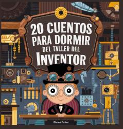 20 Cuentos Para Dormir Del Taller De Inventores