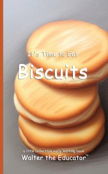 It's Time to Eat Biscuits