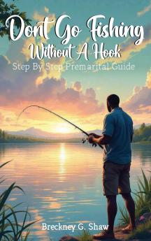 Don't Go Fishing Without A Hook
