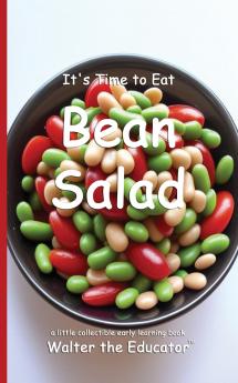 It's Time to Eat Bean Salad