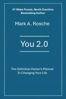 You 2.0 The Definitive Owner's Manual to Changing Your Life
