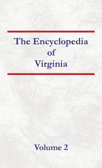 Encyclopedia of Virginia Volume 2