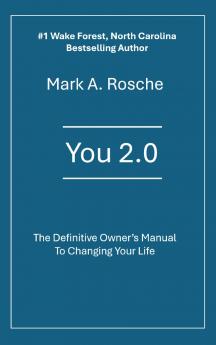 You 2.0 The Definitive Owner's Manual to Changing Your Life