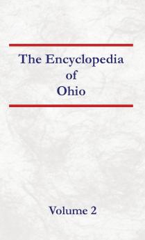 Encyclopedia of Ohio Volume 2
