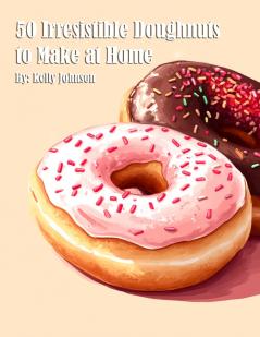 50 Irresistible Doughnuts to Make at Home