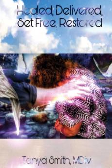 Healed Delivered Set Free Restored