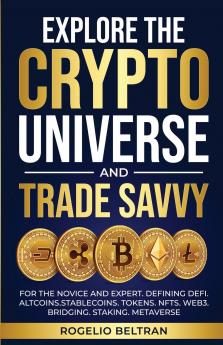 EXPLORE THE CRYPTO UNIVERSE AND TRADE SAVVY