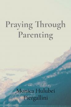Praying Through Parenting