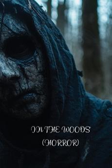 INTHE WOODS (HORROR)