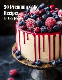 50 Premium Cake Recipes