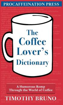 The Coffee Lover's Dictionary