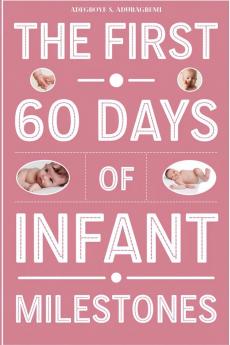 The First 60 Days of Infant Milestones