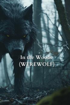 In the Woods (WEREWOLF)