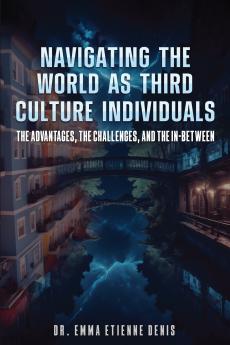 Navigating the World as Third Culture Individuals