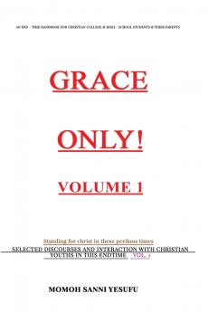 GRACE ONLY! Volume 1.