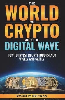 The World of Crypto and The Digital Wave