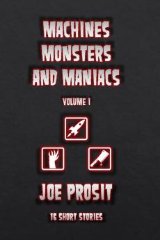 Machines Monster and Maniacs Volume I