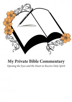 My Private Bible Commentary