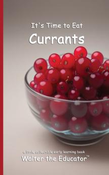 It's Time to Eat Currants