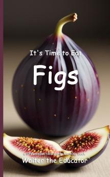 It's Time to Eat Figs
