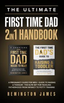 The Ultimate First Time Dad 2in1 Handbook