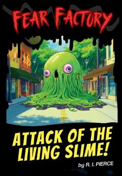 Attack of the Living Slime!