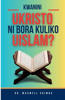 Kwanini Ukristo ni Bora Kuliko Uislamu?