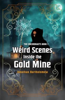 Weird Scenes Inside the Gold Mine