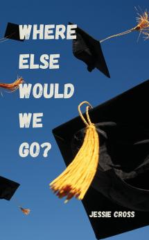 Where Else Would We Go?