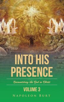 Into His Presence Volume 3