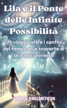 Lila e il Ponte delle Infinite Possibilità