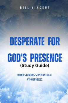 Desperate for God's Presence (Study Guide)