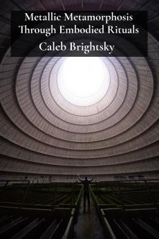 Metallic Metamorphosis Through Embodied Rituals