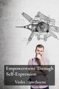 Empowerment Through Self-Expression