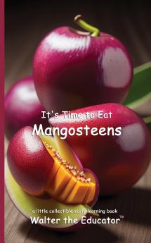 It's Time to Eat Mangosteens